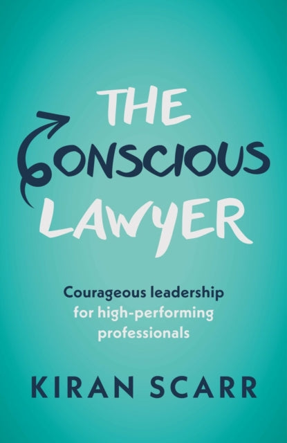 Book cover of: Conscious Lawyer. By: Kiran Scarr