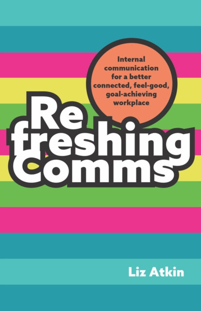 Book cover of: Refreshing Comms. By: Liz Atkin