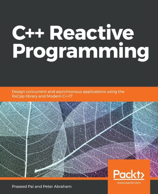 Book cover of: C++ Reactive Programming. By: Praseed Pai