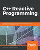 Book cover of: C++ Reactive Programming. By: Praseed Pai