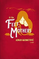 Book cover of: At the Feet of Mothers. By: MAHMUTOVIC