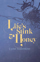Book cover of: Life’s Stink and Honey. By: Lynn Valentine