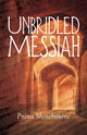 Book cover of: Unbridled Messiah. By: SHINEBOURNE
