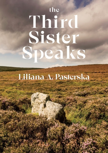 Book cover of: Third Sister Speaks. By: Liliana A. Pasterska