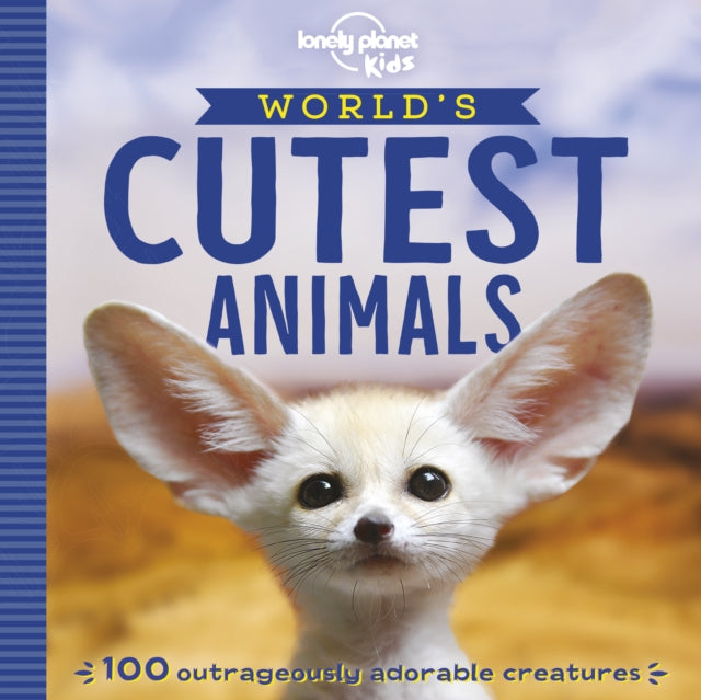 Book cover of: Lonely Planet Kids World's Cutest Animals. By: Lonely Planet Publications Staff