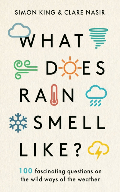 Book cover of: What Does Rain Smell Like?. By: King, Simon, Nasir, Clare