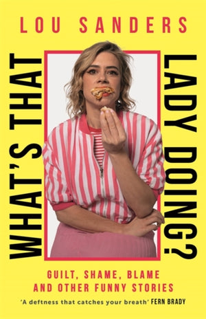 What's That Lady Doing?, Guilt, Shame, Blame and Other Funny Stories