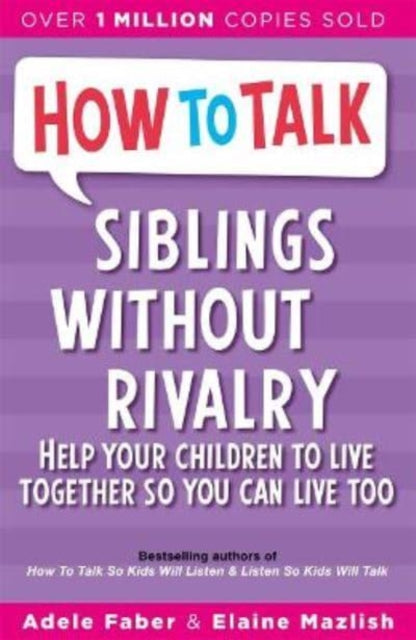 Book cover of: How To Talk: Siblings Without Rivalry