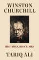 Winston Churchill, His Times, His Crimes 9781788735803 Gracie Mae Bradley
