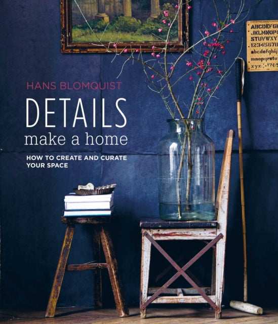 Book cover of: Details Make a Home. By: Hans Blomquist