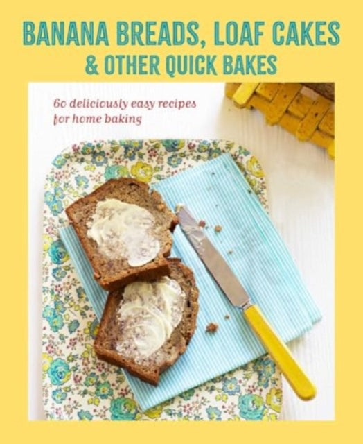 Book cover of: Banana breads, loaf cakes & other quick bakes