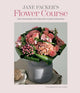 Jane Packer’s Flower Course