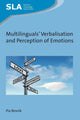 Book cover of: Multilinguals' Verbalisation and Perception of Emotions. By: Pia Resnik