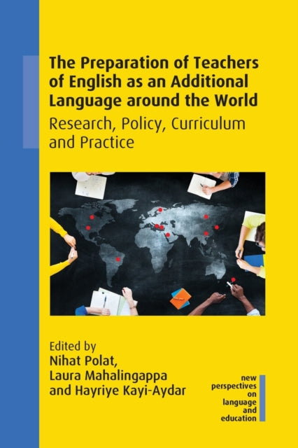 Book cover of: Preparation of Teachers of English as an Additional Language around the World. By: Mahalingappa POLAT