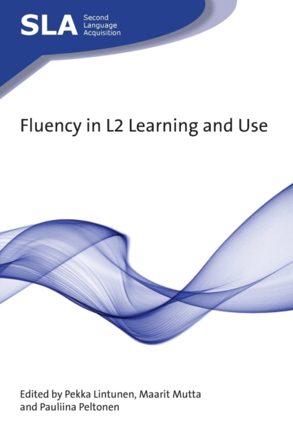 Book cover of: Fluency in L2 Learning and Use. By: Pekka Lintunen