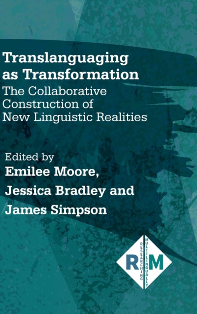 Book cover of: Translanguaging as Transformation. By: Emilee Moore
