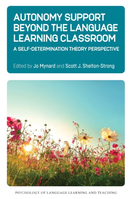 Book cover of: Autonomy Support Beyond the Language Learning Classroom. By: Jo Mynard