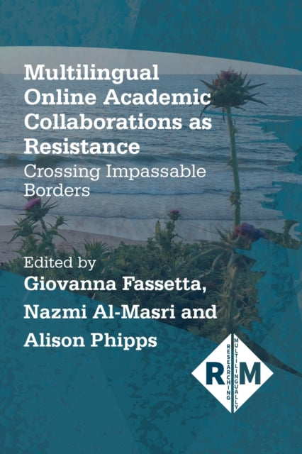 Book cover of: Multilingual Online Academic Collaborations as Resistance. By: Giovanna Fassetta