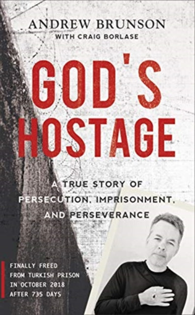God's Hostage, A True Story Of Persecution, Imprisonment, and Perseverance 9781788931274 Andrew Brunson