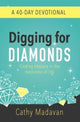 Book cover of: Digging for Diamonds: A 40 Day Devotional. By: Cathy Madavan