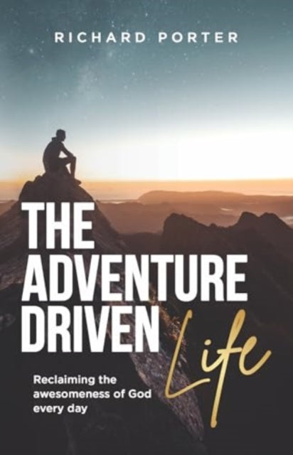 Book cover of: Adventure-Driven Life. By: Richard Porter