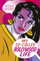 Book cover of: My So-Called Bollywood Life. By: Nisha Sharma