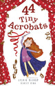 Book cover of: 44 Tiny Acrobats. By: Sylvia Bishop