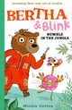 Bertha and Blink: Rumble in the Jungle 9781788956437 Nicola Colton