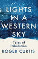 Book cover of: Lights in a Western Sky. By: Roger Curtis