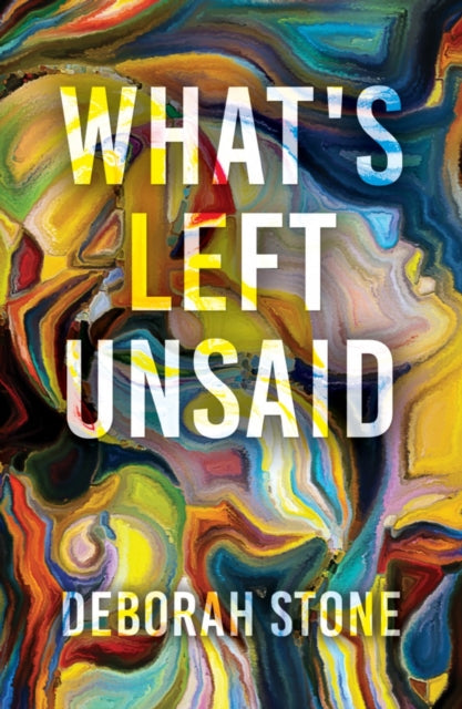 Book cover of: What's Left Unsaid. By: Deborah Stone