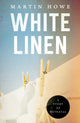 Book cover of: White Linen. By: Martin Howe