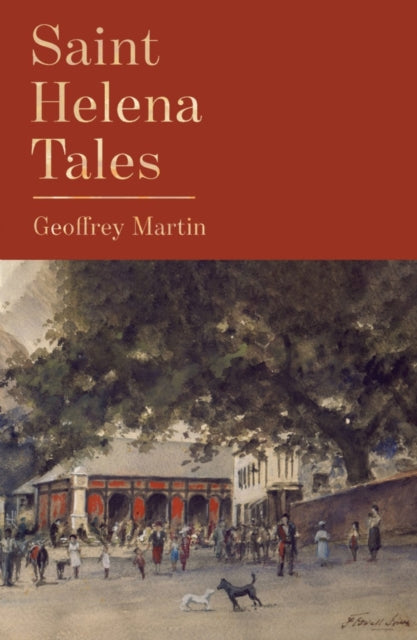 Book cover of: Saint Helena Tales. By: Geoffrey Martin