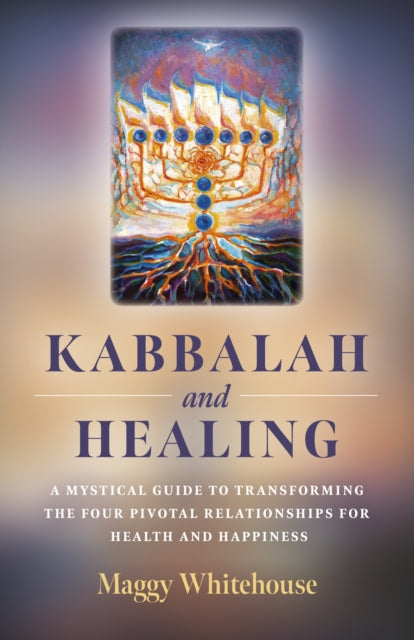 Book cover of: Kabbalah and Healing. By: Maggy Whitehouse