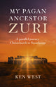 Book cover of: My Pagan Ancestor Zuri. By: Ken West