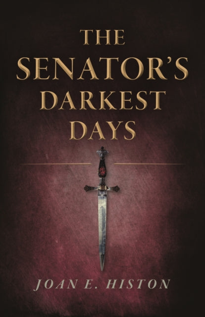 Book cover of: Senator's Darkest Days, The. By: Joan E. Histon