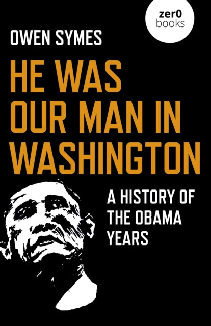 Book cover of: He Was Our Man in Washington. By: Owen Symes