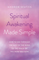 Book cover of: Spiritual Awakening Made Simple. By: Andrew Seaton