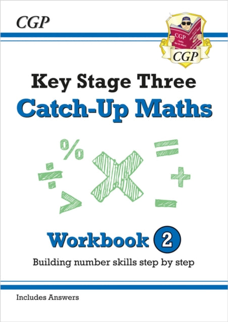 Book cover of: KS3 Maths Catch-Up Workbook 2 (with Answers). By: CGP Books