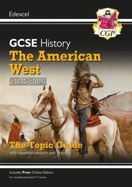 Book cover of: GCSE History Edexcel Topic Revision Guide - The American West, c1835-c1895. By: CGP Books