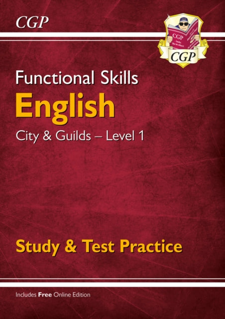 Book cover of: Functional Skills English: City & Guilds Level 1 - Study & Test Practice. By: CGP Books