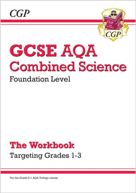 Book cover of: GCSE Combined Science AQA - Foundation: Grade 1-3 Targeted Workbook