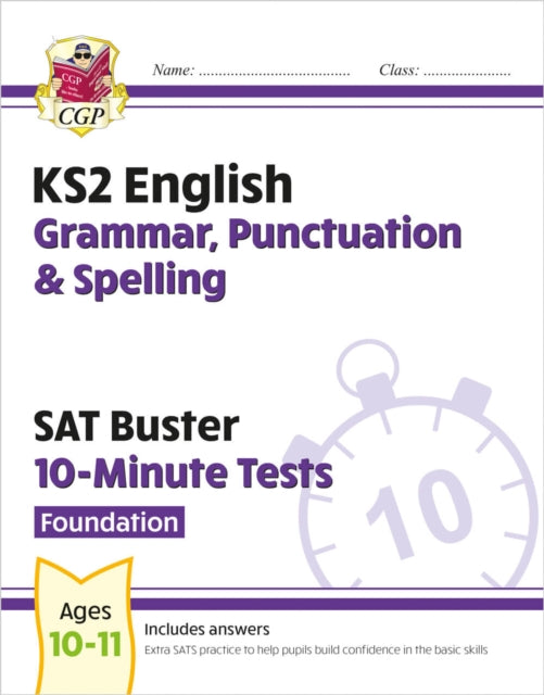 Book cover of: KS2 English SAT Buster 10-Minute Tests: Grammar, Punctuation & Spelling - Foundation (for 2026)