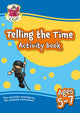 Book cover of: Telling the Time Activity Book for Ages 5-7. By: CGP Books