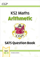 Book cover of: KS2 Maths Year 6 SATS Question Book: Arithmetic (for the 2026 tests)