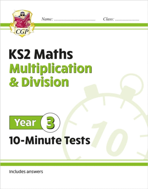Book cover of: KS2 Year 3 Maths 10-Minute Tests: Multiplication & Division