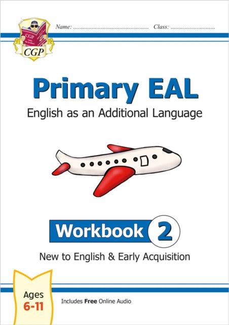 Book cover of: Primary EAL: English for Ages 6-11 - Workbook 2 (New to English & Early Acquisition)