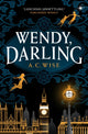 Book cover of: Wendy, Darling. By: A.C. Wise