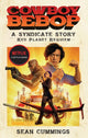 Book cover of: Cowboy Bebop: A Syndicate Story: Red Planet Requiem. By: Sean Cummings