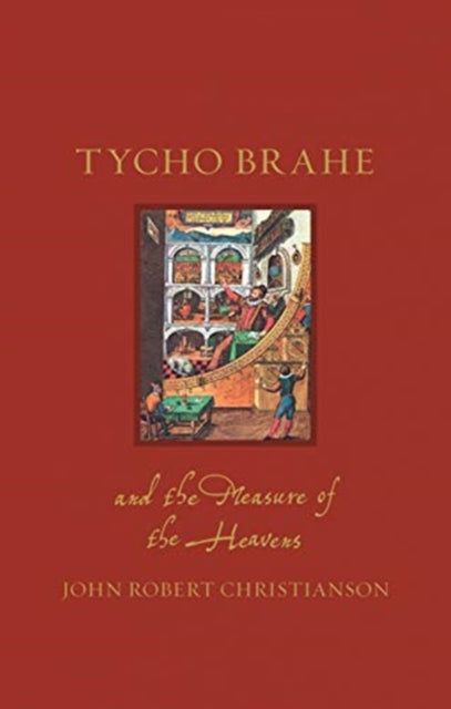 Book cover of: Tycho Brahe and the Measure of the Heavens. By: John Robert Christianson