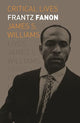 Book cover of: Frantz Fanon. By: James S. Williams